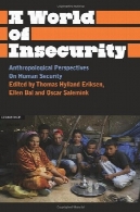 جهان نا امنی: دیدگاه انسان شناسی امنیتA World of Insecurity: Anthropological Perspectives of Human Security