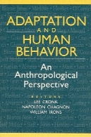 سازگاری و رفتار انسان: دیدگاه انسان شناسی (مبانی تکاملی رفتار انسانی)Adaptation and Human Behavior: An Anthropological Perspective (Evolutionary Foundations of Human Behavior)