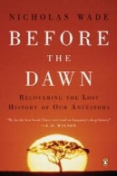 قبل از سپیده دم: بازیابی از دست رفته تاریخ نیاکان ماBefore the Dawn: Recovering the Lost History of Our Ancestors
