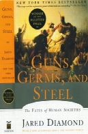 اسلحه میکروب و فولاد: سرنوشت جوامع بشریGuns, Germs, And Steel: The Fates Of Human Societies