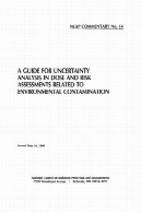 راهنمای برای عدم قطعیت در دوز و خطر ارزیابی مربوط به آلودگی های زیست محیطی (N C R P گزارش)A Guide for Uncertainty Analysis in Dose and Risk Assessments Related to Environmental Contamination (N C R P Report)