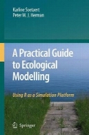 راهنمای عملی برای مدل سازی محیط زیست: استفاده از R به عنوان پلت فرم شبیه سازیA Practical Guide to Ecological Modelling: Using R as a Simulation Platform