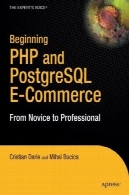 آغاز پی اچ پی و PostgreSQL تجارت الکترونیک: از سرپرست به حرفه ای (آغاز، از سرپرست به حرفه ای)Beginning PHP and PostgreSQL E-Commerce: From Novice to Professional (Beginning, from Novice to Professional)