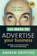 101 راه برای تبلیغ کسب و کار: کسب و کار موفق با تبلیغات هوشمند ساختمان101 Ways to Advertise Your Business: Building a Successful Business with Smart Advertising