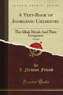 کتاب شیمی معدنی vol.II فلزات قلیایی و خود CongenersA textbook of inorganic chemistry vol.II The Alkali-Metals and Their Congeners