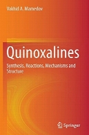 Quinoxalines: سنتز واکنش های مکانیزم و ساختارQuinoxalines: Synthesis, Reactions, Mechanisms and Structure