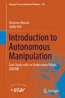 معرفی خودمختار دستکاری: مطالعه موردی با ربات زیر آب SAUVIMIntroduction to Autonomous Manipulation: Case Study with an Underwater Robot, SAUVIM