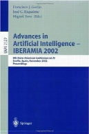 پیشرفت در هوش مصنوعی--IBERAMIA 2002: هشتمین همایش تقدیر آمریکایی در هوش مصنوعی سویل اسپانیا 2002-12-15 نوامبر-مجموعه مقالاتAdvances in Artificial Intelligence — IBERAMIA 2002: 8th Ibero-American Conference on AI Seville, Spain, November 12–15, 2002 Proceedings