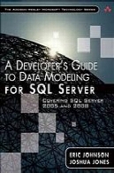 راهنمای پاسخ داده مدل سازی برای گذاشتن و سرور: سرور SQL 2005 و 2008 پوششA developer's guide to data modeling for SQL server : covering SQL server 2005 and 2008