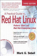 راهنمای عملی برای Hat(R) قرمز Linux(R): هسته Fedora(TM) و قرمز کلاه لینوکس (3 نسخه)A Practical Guide to Red Hat(R) Linux(R): Fedora(TM) Core and Red Hat Enterprise Linux (3rd Edition)