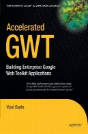 شتاب GWT - ساخت شرکت وب گوگل جعبه ابزار در برنامه های کاربردیAccelerated GWT - Building Enterprise Google Web Toolkit Applications