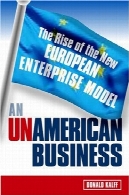 کسب و کار Unamerican: ظهور شرکت های اروپاییAn Unamerican Business: The Rise of the New European Enterprise