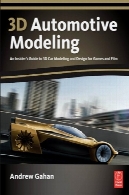 3D مدلسازی خودرو: راهنمای خودی به ماشین 3D مدلسازی و طراحی برای بازی و فیلم3D Automotive Modeling: An Insider's Guide to 3D Car Modeling and Design for Games and Film