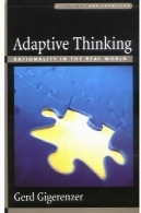 تفکر تطبیقی: عقلانیت در دنیای واقعی (تکامل و شناخت سری)Adaptive Thinking: Rationality in the Real World (Evolution and Cognition Series)