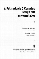 طراحی کامپایلر Retargetable C و پیاده سازیA Retargetable C Compiler Design and Implementation