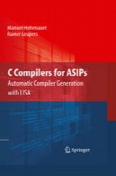 کامپایلر های C برای ASIPs: نسل خودکار کامپایلر با لیزاC Compilers for ASIPs: Automatic Compiler Generation with LISA