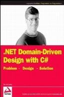 طراحی مبتنی بر دامنه دات نت با C#: راه حل مشکل - طراحی - (برنامه نویس به برنامه نویس).NET Domain-Driven Design with C#: Problem - Design - Solution (Programmer to Programmer)