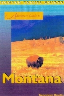 راهنمای ماجراجویی مونتانا (راهنمای سفر شکارچی)Adventure Guide to Montana (Hunter Travel Guides)