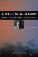 مغز برای تمام فصول: تکامل انسان و تغییر ناگهانی آب و هواA Brain for All Seasons: Human Evolution and Abrupt Climate Change
