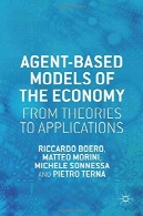 مدل های مبتنی بر عامل اقتصاد: از نظریه در برنامه های کاربردیAgent-based Models of the Economy: From Theories to Applications