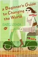 راهنمای مبتدی برای تغییر جهانA Beginner's Guide to Changing the World