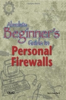 راهنمای مبتدی مطلق به فایروال های شخصی (راهنمای مبتدی مطلق)Absolute Beginner's Guide to Personal Firewalls (Absolute Beginner's Guide)
