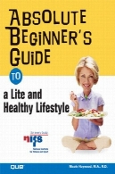 راهنمای مبتدی مطلق به زندگی سالم و مطلب (راهنمای مبتدی مطلق)Absolute Beginner's Guide to a Lite and Healthy Lifestyle (Absolute Beginner's Guide)