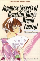 اسرار ژاپنی به پوست زیبا و کنترل وزن: برنامه MaedaJapanese Secrets to Beautiful Skin &amp; Weight Control: The Maeda Program