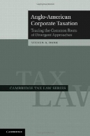 انگلیس و آمریکا مالیات شرکت های بزرگ : ردیابی ریشه های مشترک واگرا روش (کمبریج مالیات سری قانون )Anglo-American Corporate Taxation: Tracing the Common Roots of Divergent Approaches (Cambridge Tax Law Series)