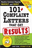 101 + شکایت نامه که نتایج 2E: حل و فصل اختلافات رایج به سرعت و به راحتی101+ Complaint Letters That Get Results, 2E: Resolve Common Disputes Quickly and Easily