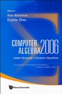 جبر رایانه 2006: آخرین پیشرفت در الگوریتم های نمادینComputer Algebra 2006: Latest Advances in Symbolic Algorithms