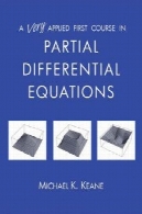 دوره اول بسیار کاربردی در معادلات دیفرانسیل با مشتقات جزئیA Very Applied First Course in Partial Differential Equations