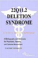 22q11.2 حذف سندرم - کتاب شناسی و واژه نامه برای پزشکان و بیماران و محققان ژنوم22q11.2 Deletion Syndrome - A Bibliography and Dictionary for Physicians, Patients, and Genome Researchers