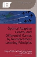 کنترل بهینه انطباقی و دیفرانسیل بازی توسط تقویت یادگیری اصولOptimal Adaptive Control and Differential Games by Reinforcement Learning Principles