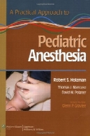 رویکرد های بیهوشی اطفالA Practical Approach to Pediatric Anesthesia