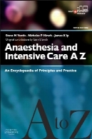 بیهوشی و طب مراقبت A الف دانشنامه اصول و عمل:Anaesthesia and Intensive Care A-Z: An Encyclopedia of Principles and Practice