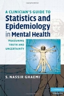 راهنمای پزشک به آمار و اپیدمیولوژی در سلامت روان: حقیقت و عدم قطعیت اندازه گیریA Clinician's Guide to Statistics and Epidemiology in Mental Health: Measuring Truth and Uncertainty