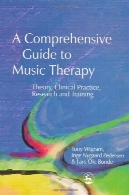 راهنمای جامع برای موسیقی درمانی: تئوری و عمل بالینی و تحقیقات و آموزشA Comprehensive Guide to Music Therapy: Theory, Clinical Practice, Research and Training