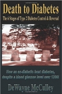 مرگ بر دیابت: 6 مرحله کنترل دیابت نوع 2 و برگشت (نسخه 1.0)Death to Diabetes: The Six Stages of Type 2 Diabetes Control &amp; Reversal (Version 1.0)