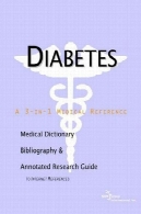 دیابت - دیکشنری پزشکی کتاب شناسی و راهنمای پژوهش مشروح به منابع اینترنتیDiabetes - A Medical Dictionary, Bibliography, and Annotated Research Guide to Internet References