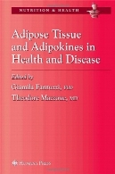 بافت چربی و Adipokines در سلامت و بیماری (تغذیه و سلامت)Adipose Tissue and Adipokines in Health and Disease (Nutrition &amp; Health)