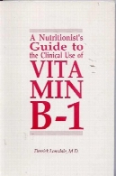 راهنمای تغذیه بالینی استفاده از ویتامین ب-1A Nutritionist's Guide to the Clinical Use of Vitamin B-1