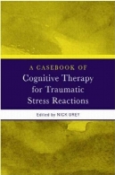 Casebook شناختی واکنش استرس پس از سانحهA Casebook Of Cognitive Therapy For Traumatic Stress Reactions