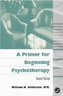 پرایمر برای روان درمانی شروع نسخه 2A Primer for Beginning Psychotherapy 2nd Edition