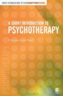مقدمه ای کوتاه به روان درمانی (معرفی کوتاه برای مشاغل درمانی)A Short Introduction to Psychotherapy (Short Introductions to the Therapy Professions)