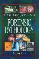 اطلس رنگی آسیب شناسی قانونیColor Atlas of Forensic Pathology