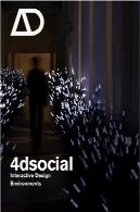 4dsocial: محیط های تعاملی طراحی (طراحی معماری ژوئیه ۲۰۰۷ سال 77 شماره 4)4dsocial: Interactive Design Environments (Architectural Design July August 2007, Vol. 77 No. 4)