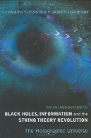آشنایی با سیاه چاله ها اطلاعات و رشته تئوری انقلابAn Introduction To Black Holes, Information And The String Theory Revolution