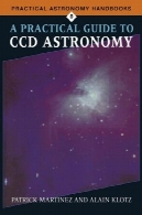 راهنمای عملی برای نجوم CCD (دستنامه عملی نجوم)A Practical Guide to CCD Astronomy (Practical Astronomy Handbooks)