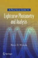 راهنمای عملی برای Lightcurve فتومتری، و تجزیه و تحلیل (پاتریک مور ستاره شناسی عملی سری)A Practical Guide to Lightcurve Photometry and Analysis (Patrick Moore's Practical Astronomy Series)